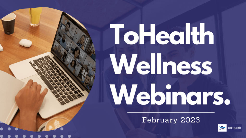 A marketing graphic for the tohealth webinars. There is a circular photo of a laptop with a teams meeting between several people. The graphic reads ToHealth wellness webinars, February 2023.